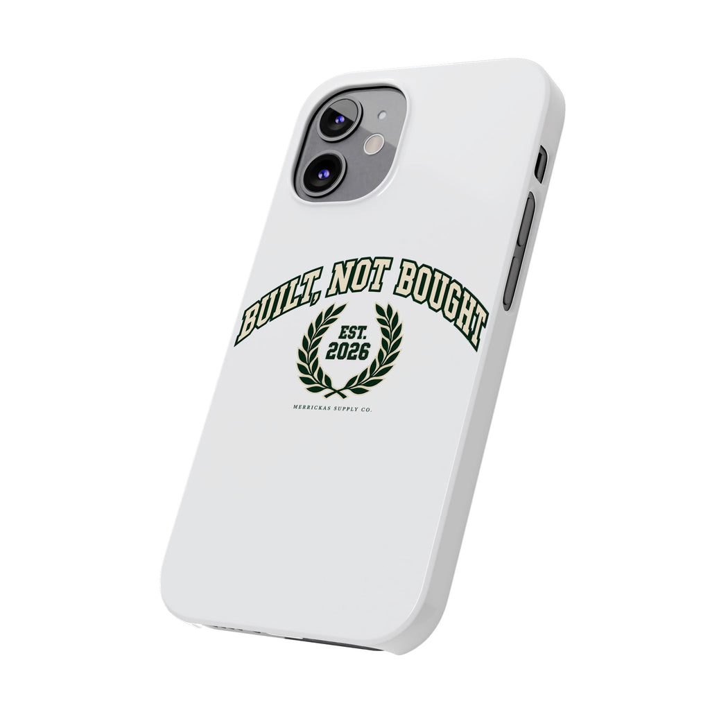 Built Not Bought Phone Case
