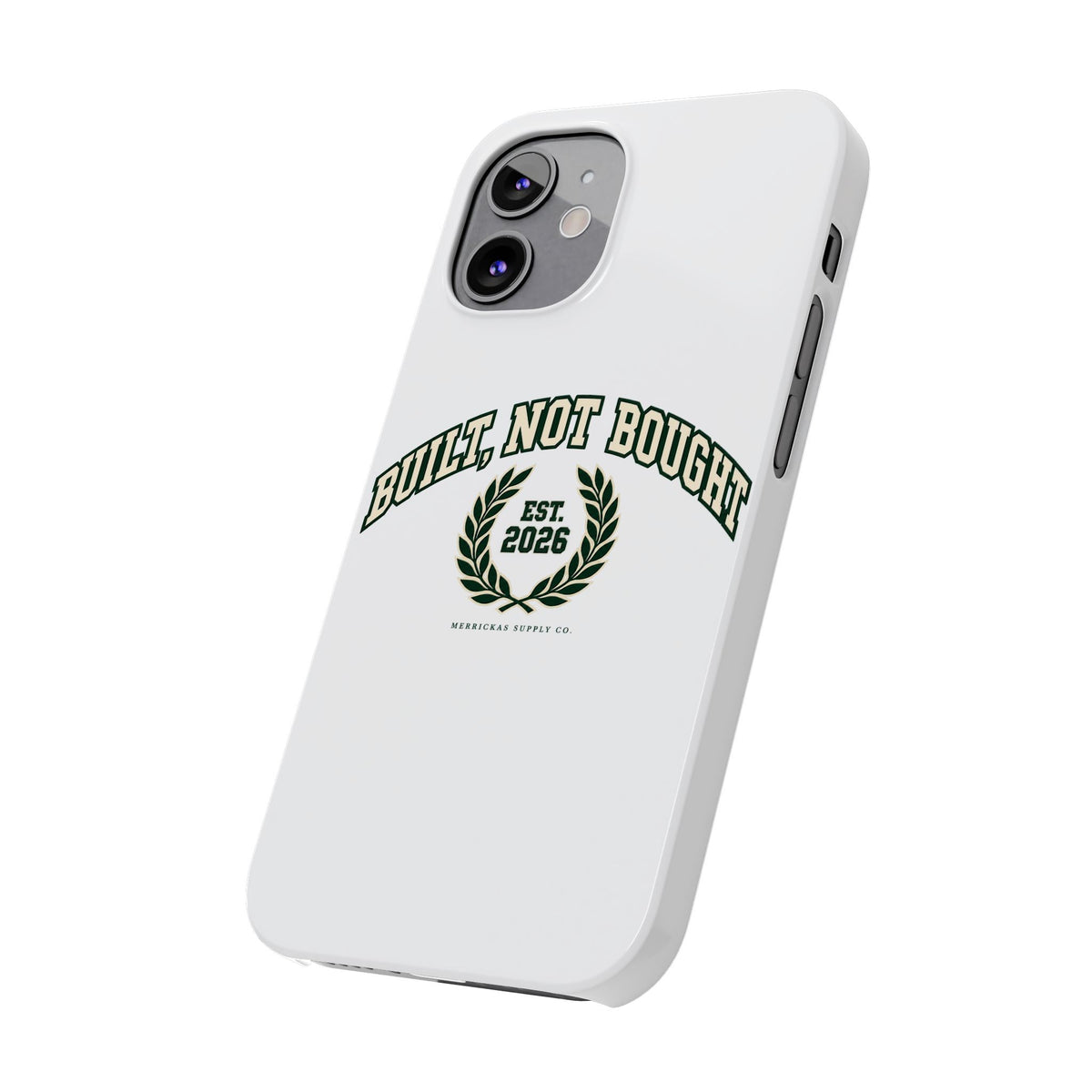 Built Not Bought Phone Case