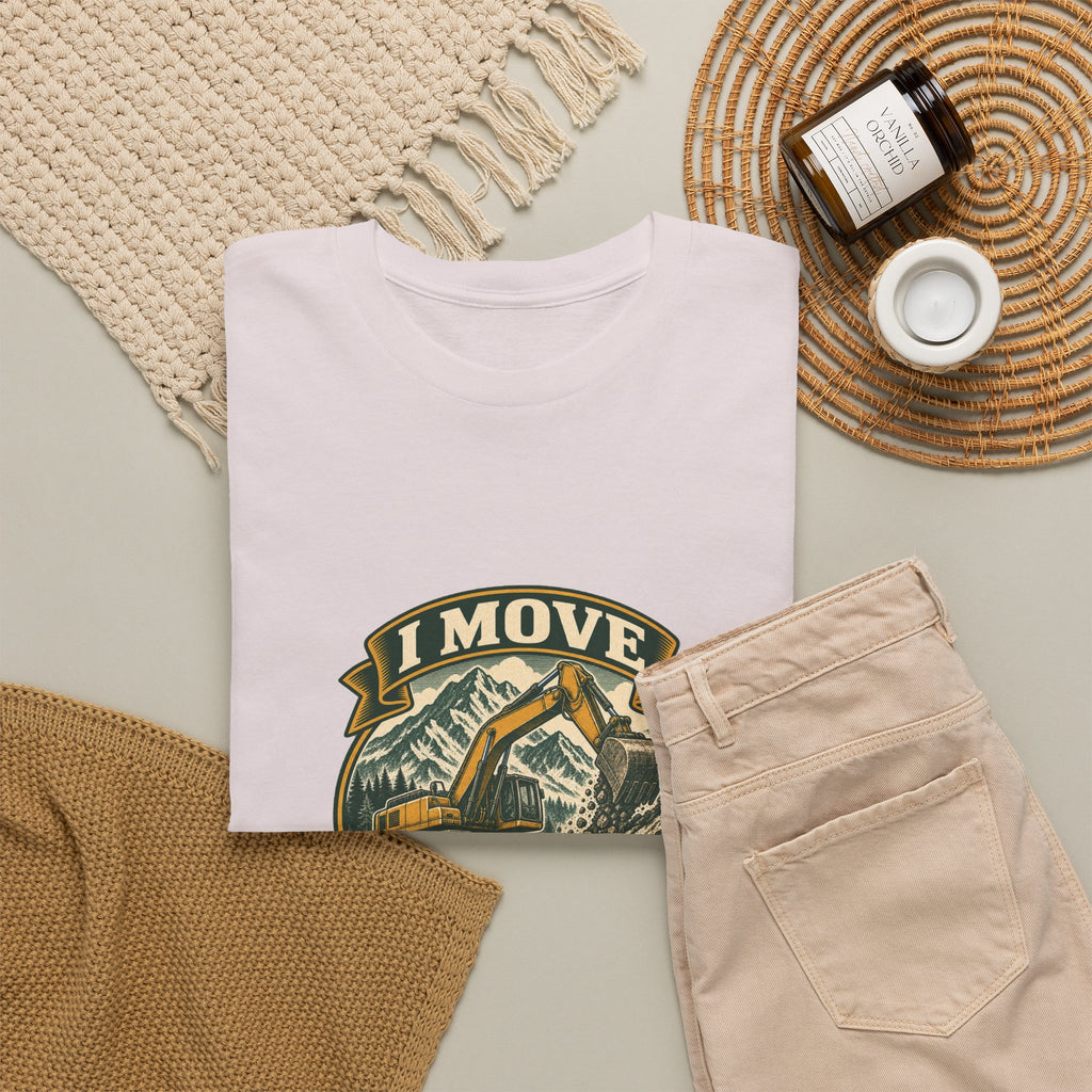 I Move Mountains For A Living Classic Tee