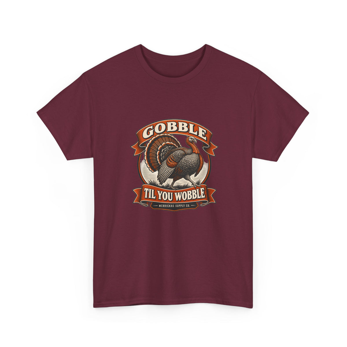 Gobble Til You Wobble Classic Tee