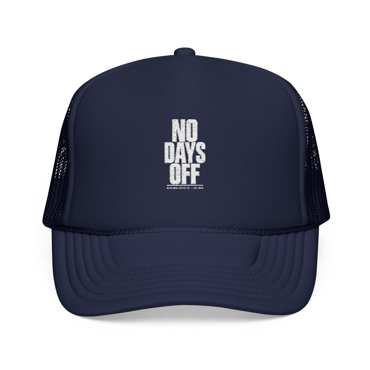 No Days Off Foam Trucker Hat