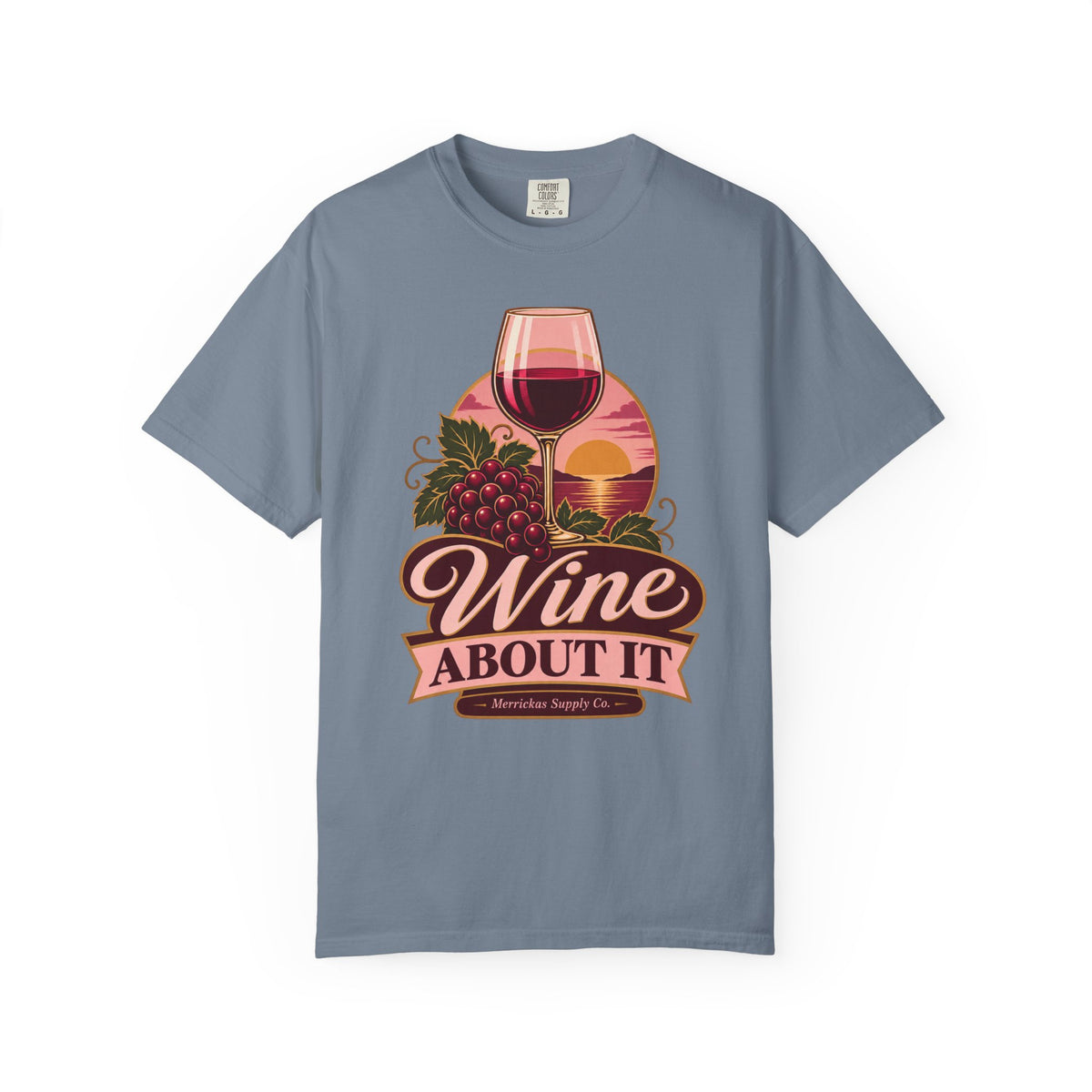 Wine About It Garment-Dyed Tee