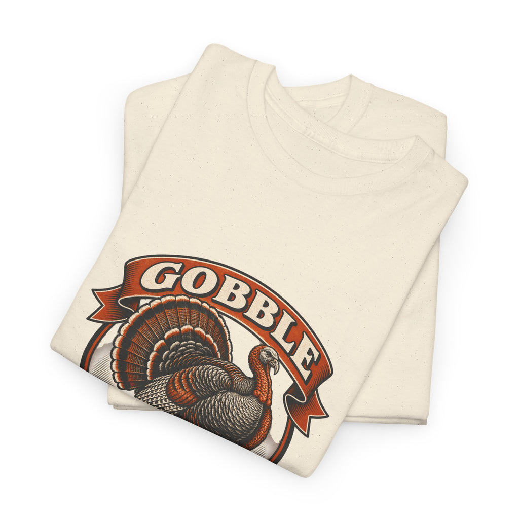 Gobble Til You Wobble Classic Tee