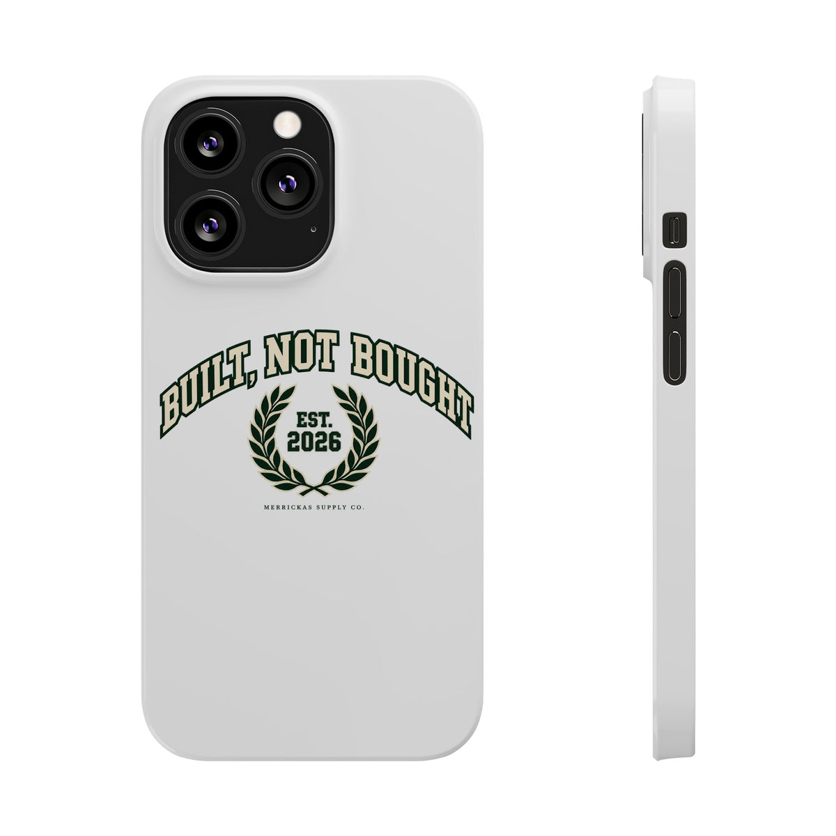Built Not Bought Phone Case