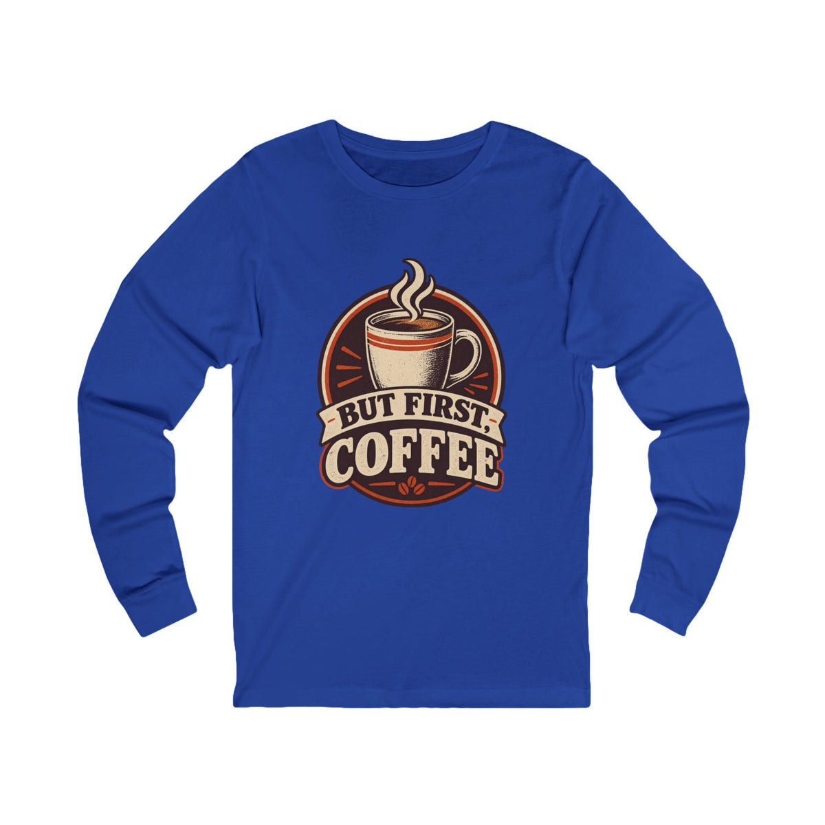 But First Coffee Long Sleeve Tee