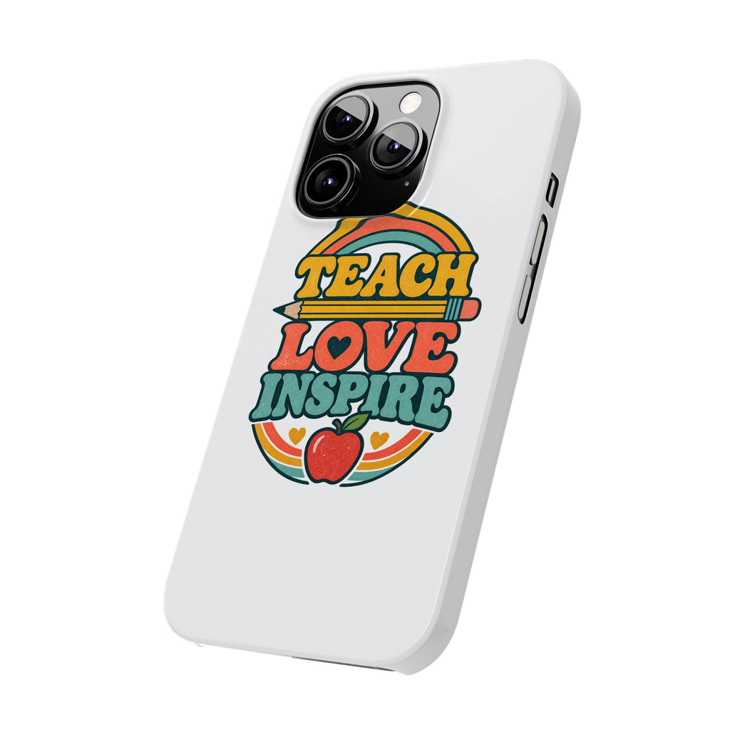 Teach Love Inspire Phone Case