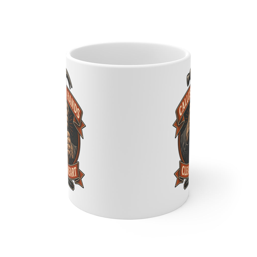Callused Hands Clean Heart Coffee Mug 11oz