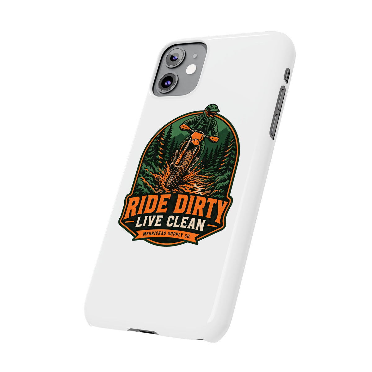 Ride Dirty Live Clean Phone Case