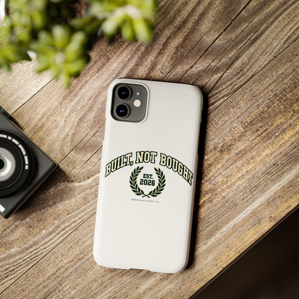 Built Not Bought Phone Case
