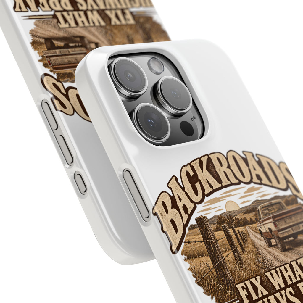 Backroads Fix What Highways Break Phone Case