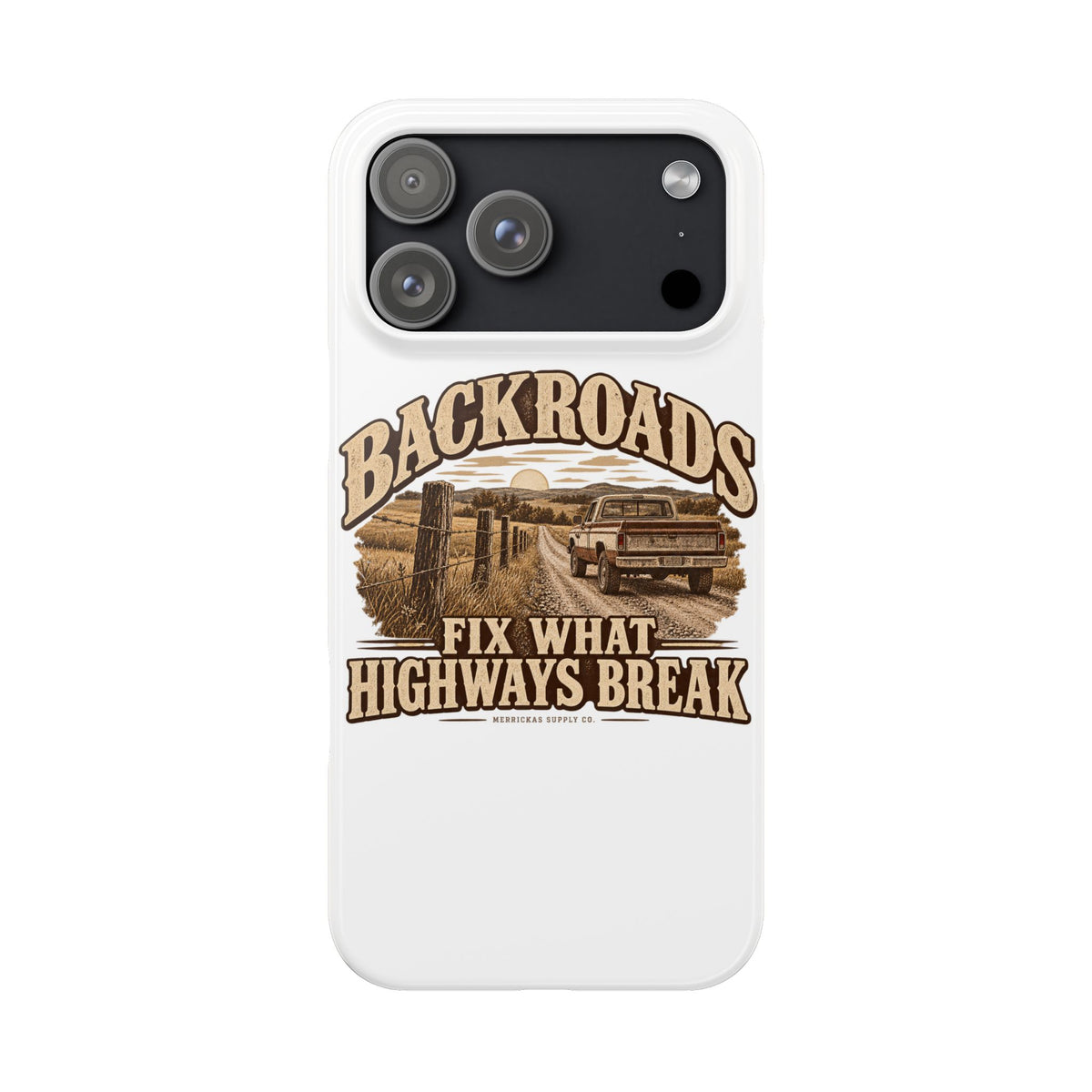 Backroads Fix What Highways Break Phone Case