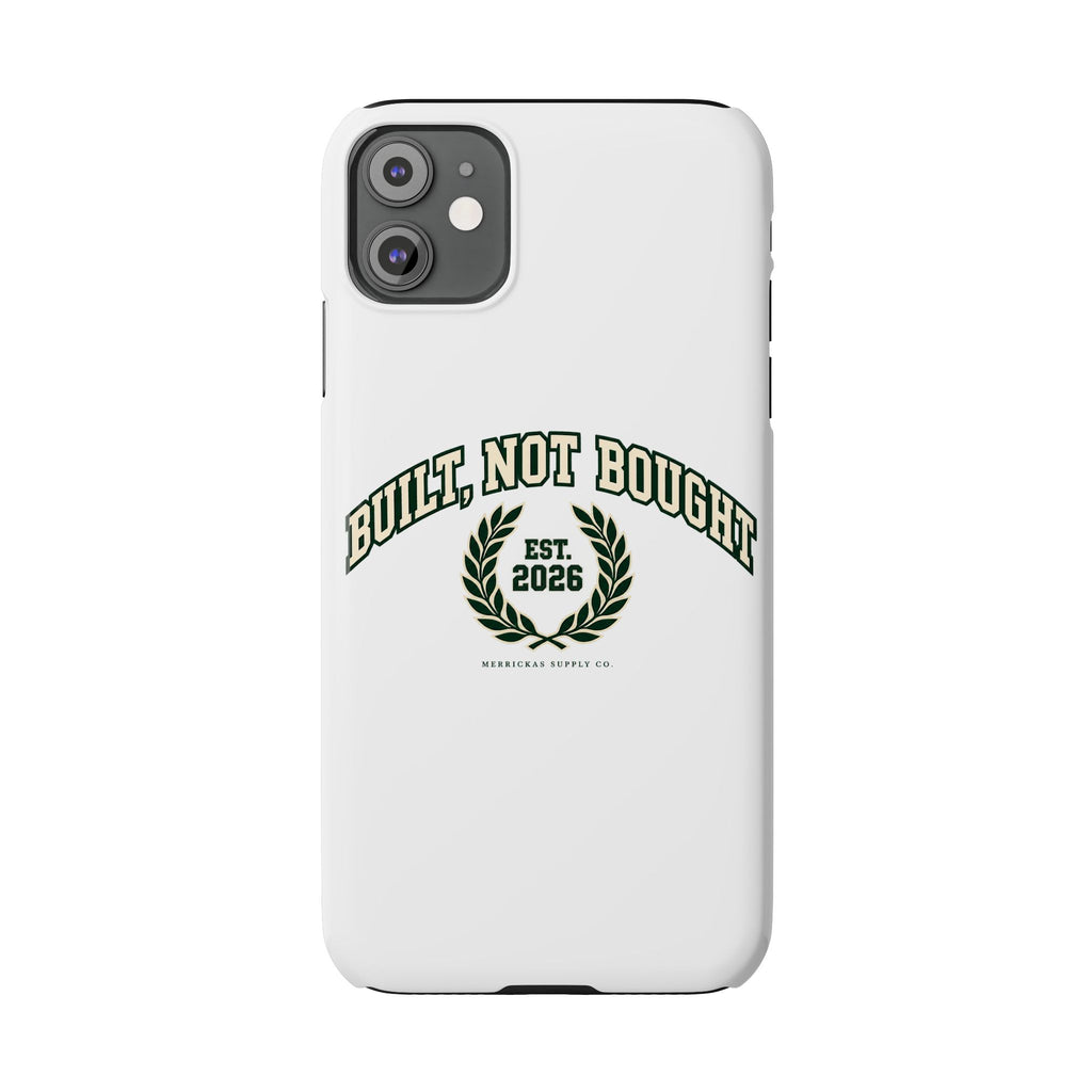 Built Not Bought Phone Case