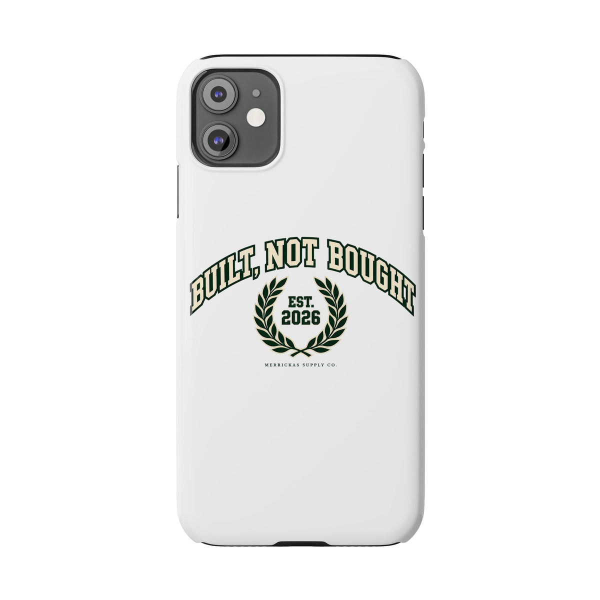 Built Not Bought Phone Case