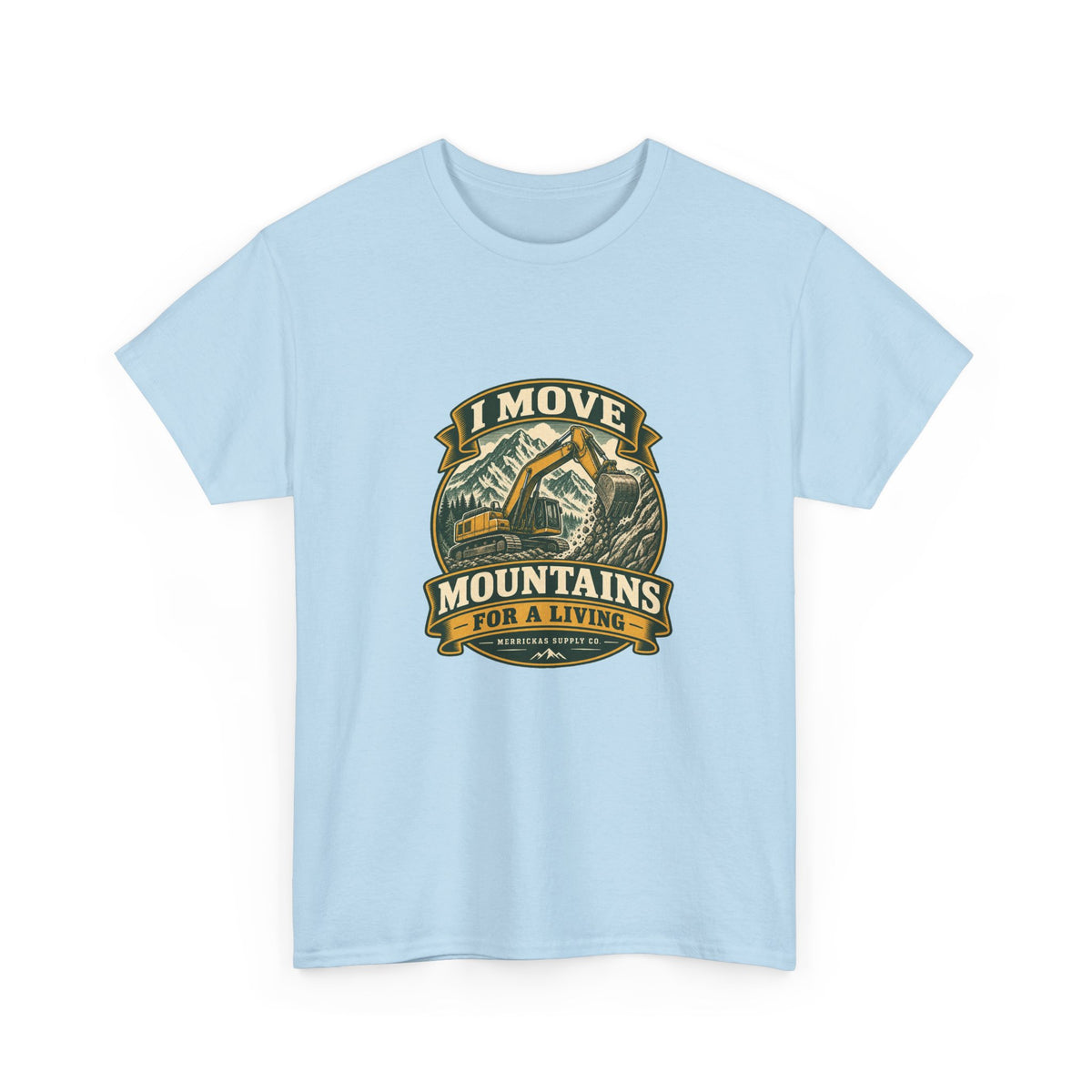 I Move Mountains For A Living Classic Tee