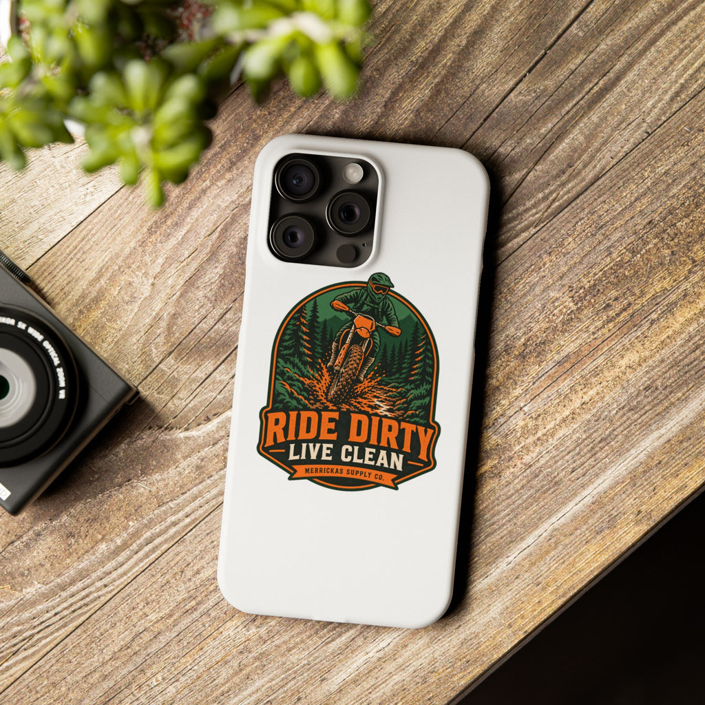 Ride Dirty Live Clean Phone Case