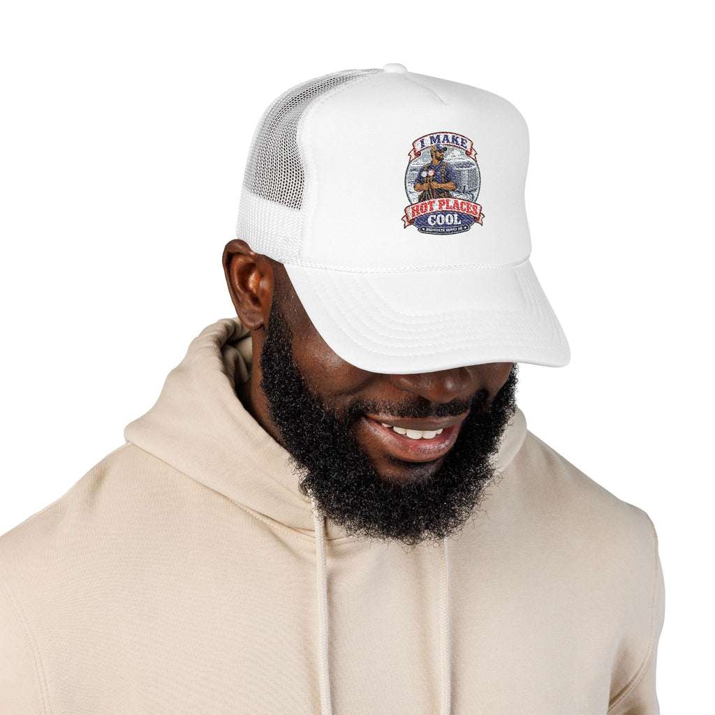 I Make Hot Places Cool Foam Trucker Hat