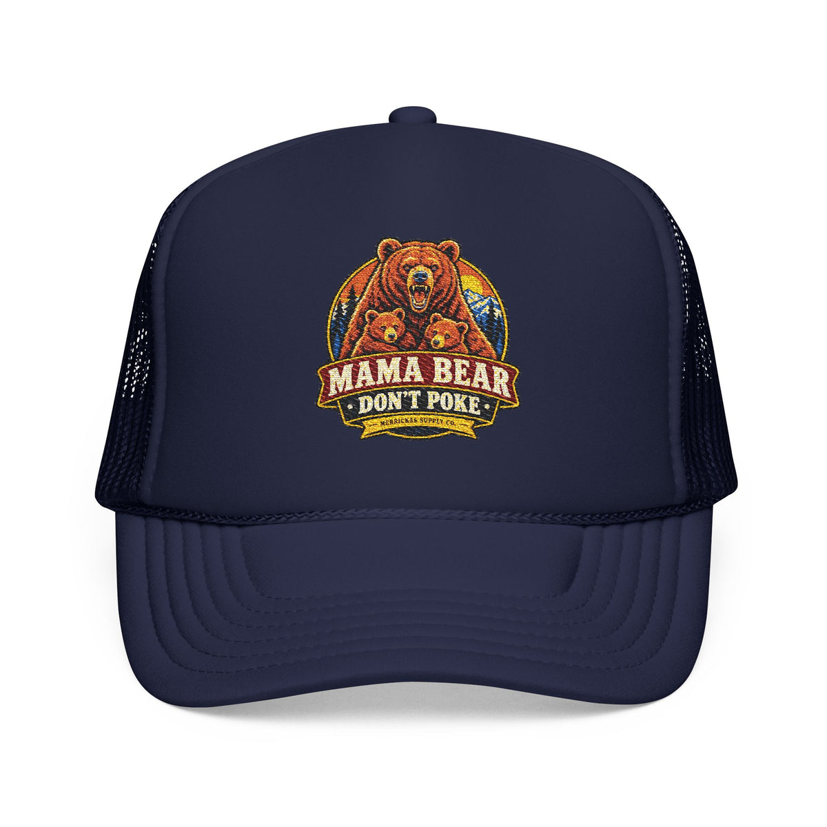 Mama Bear Don't Poke Foam Trucker Hat
