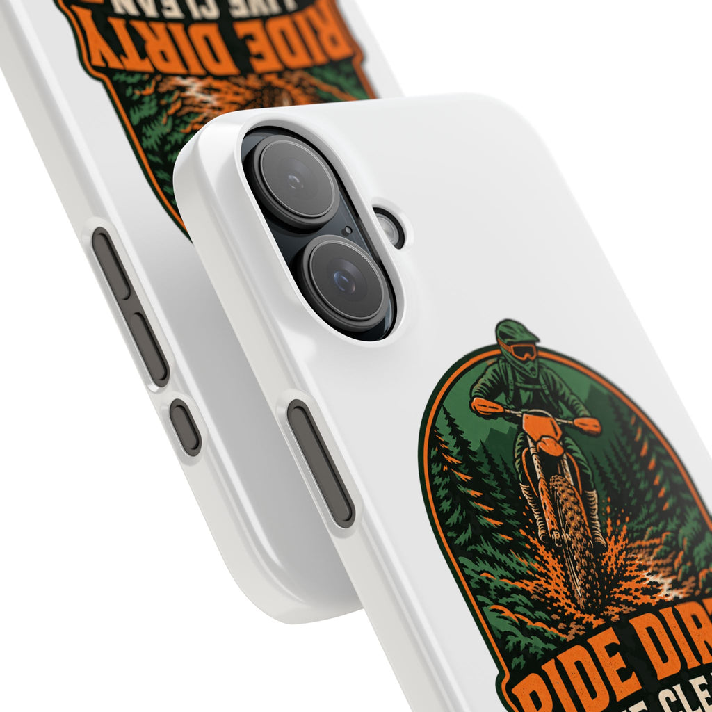 Ride Dirty Live Clean Phone Case