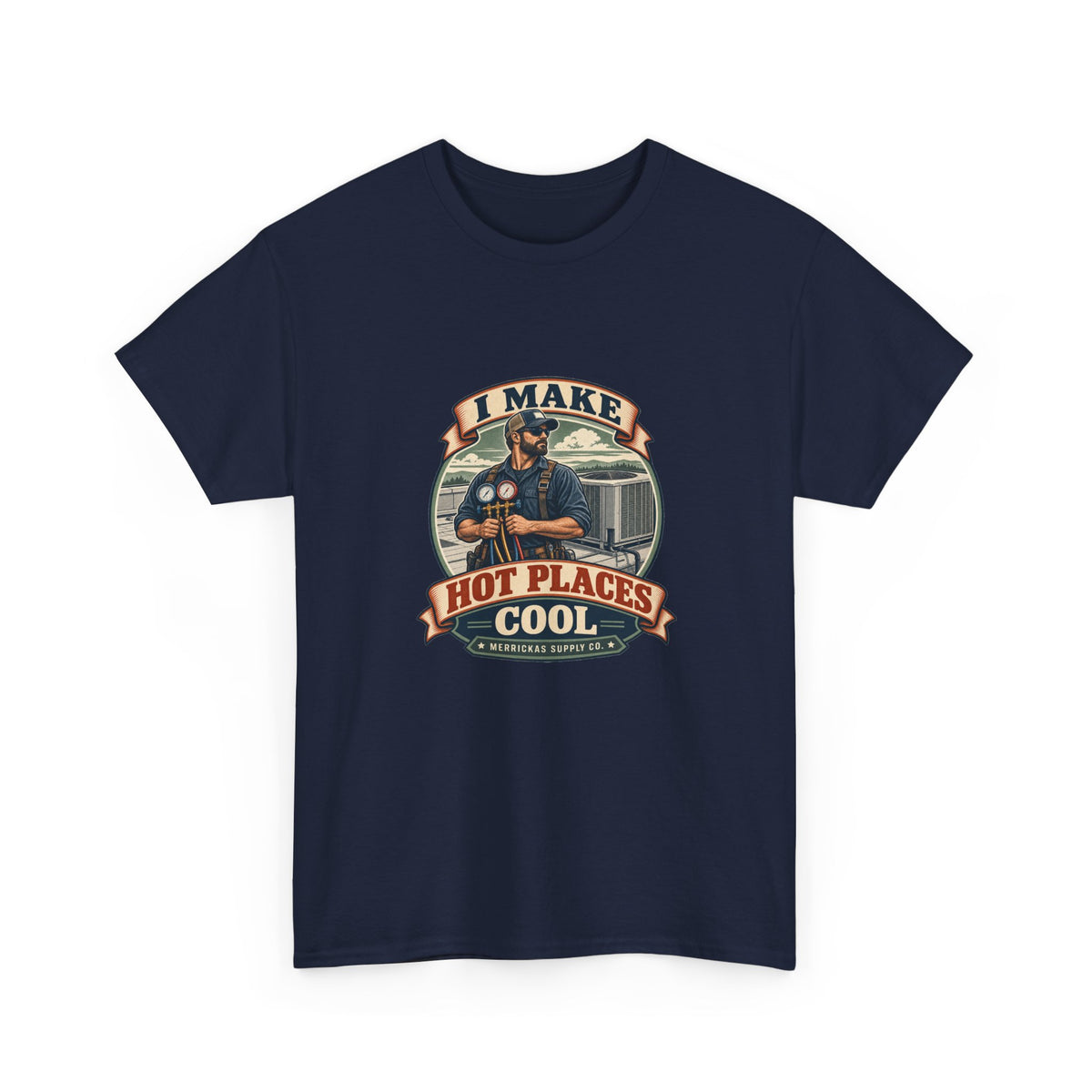 I Make Hot Places Cool Classic Tee