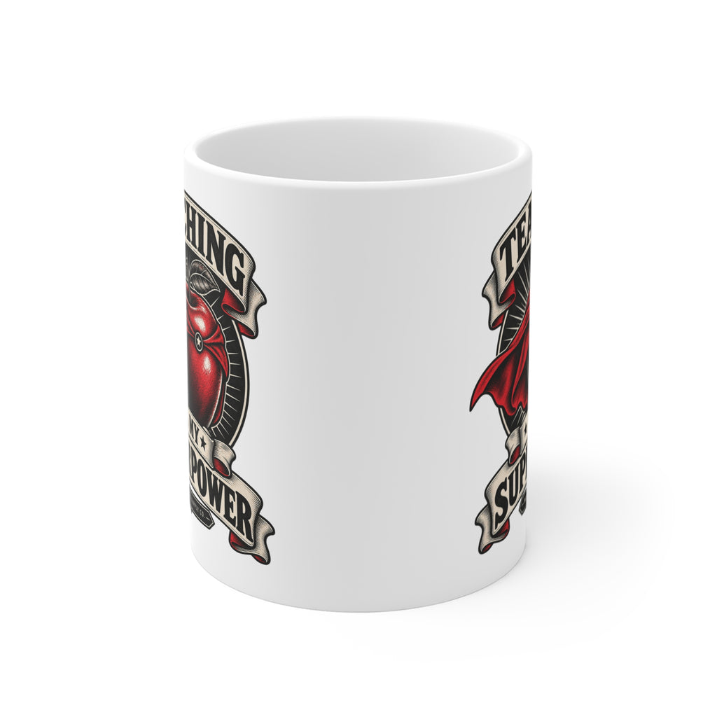 Teaching Is My Superpower Coffee Mug 11oz