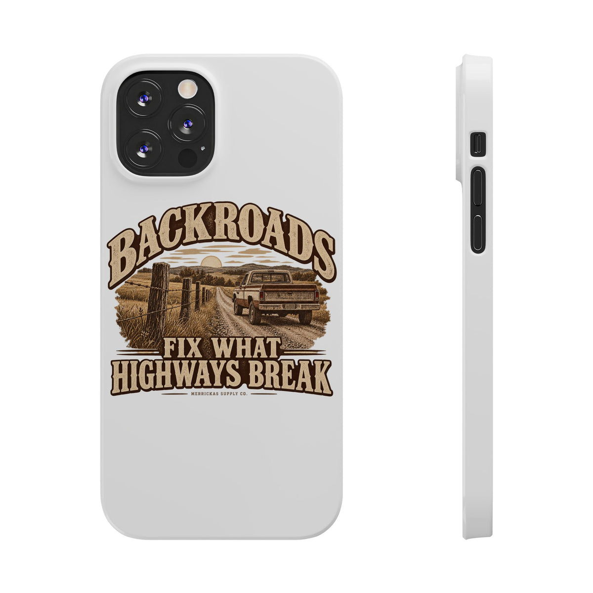 Backroads Fix What Highways Break Phone Case