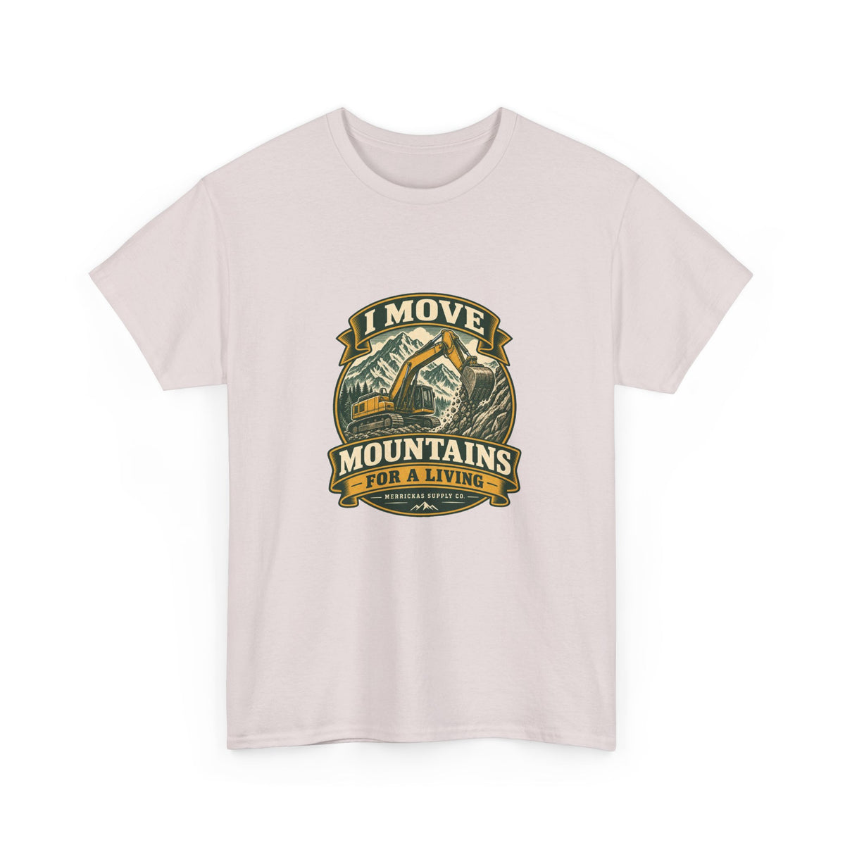 I Move Mountains For A Living Classic Tee