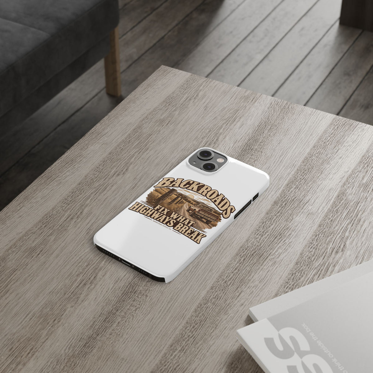 Backroads Fix What Highways Break Phone Case