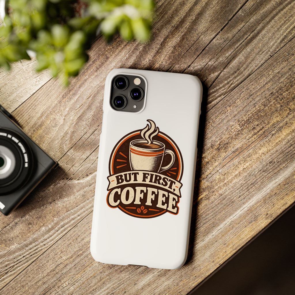 But First Coffee Phone Case