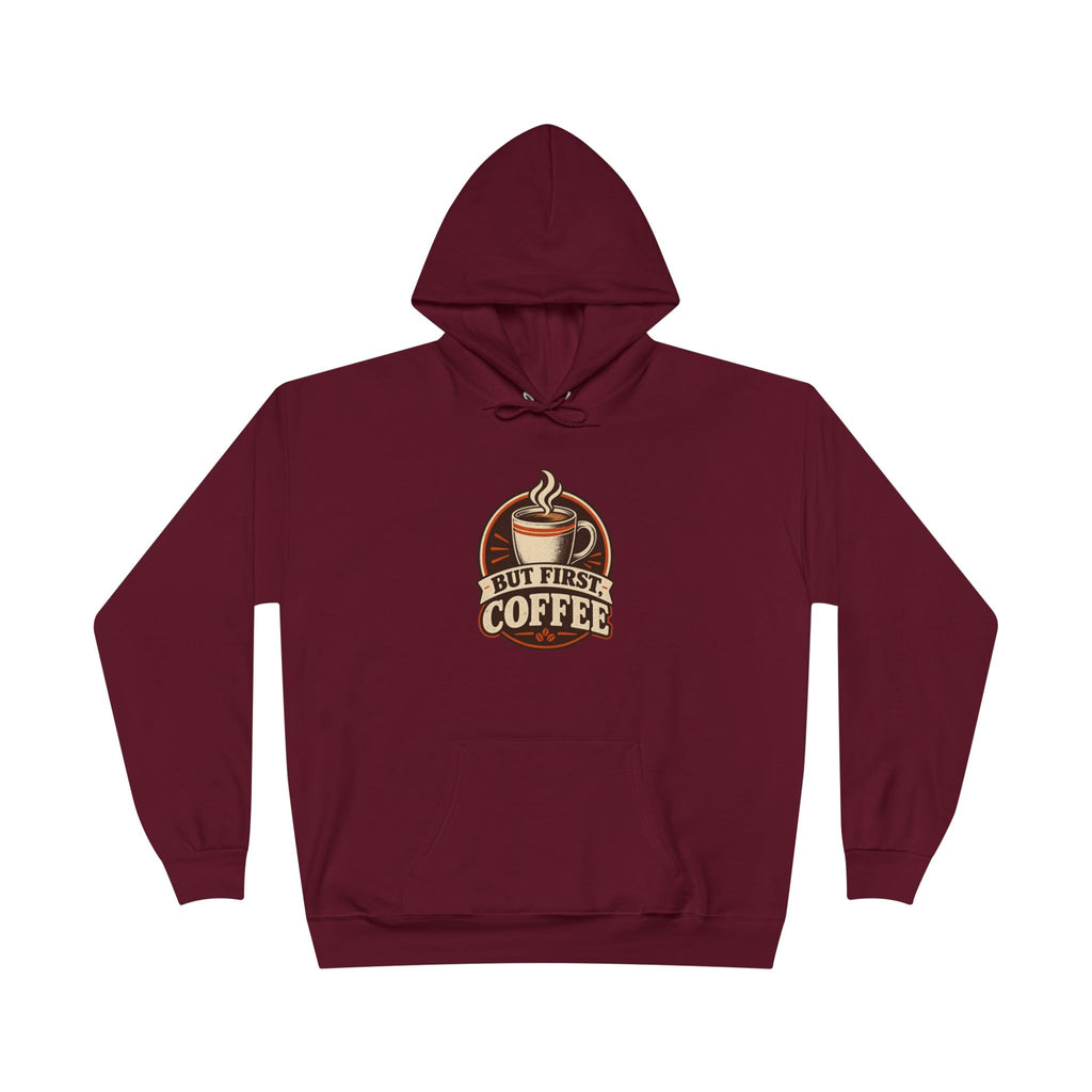 But First Coffee Hoodie