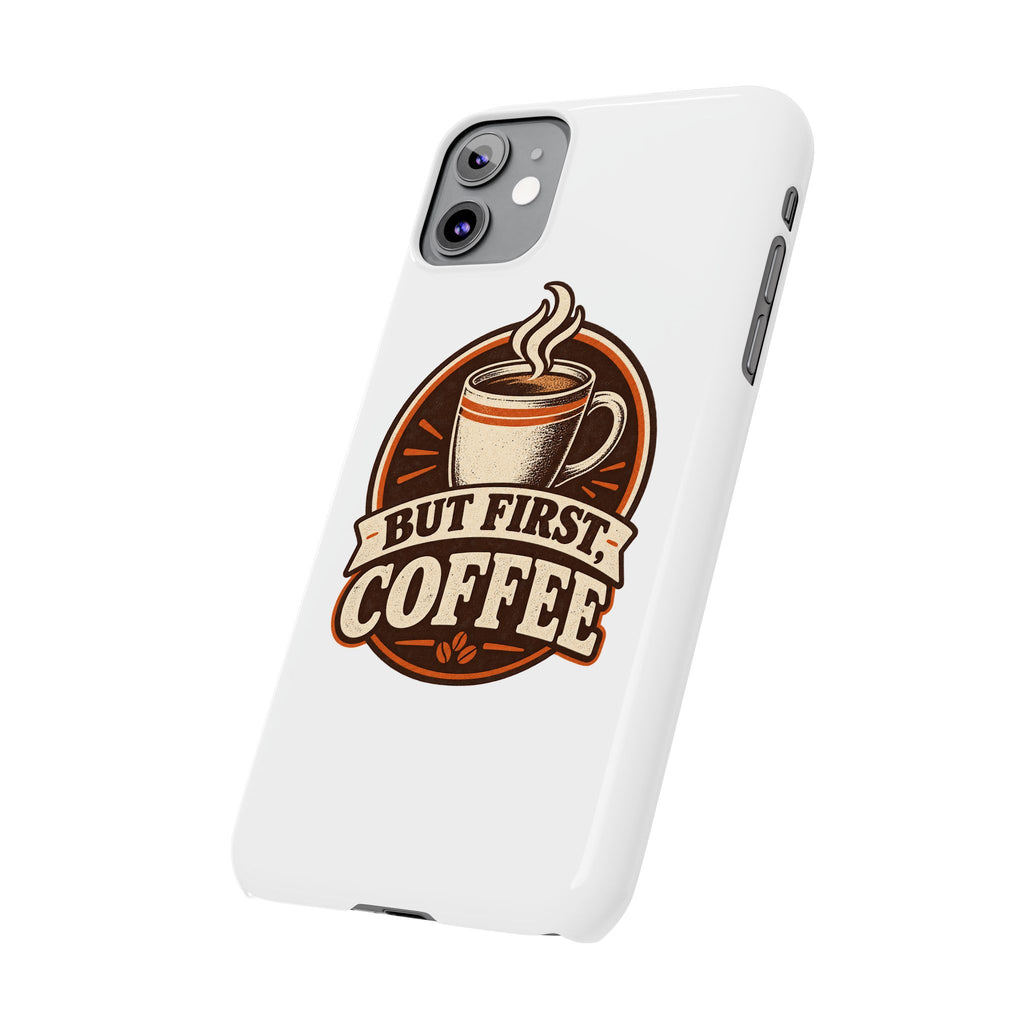 But First Coffee Phone Case