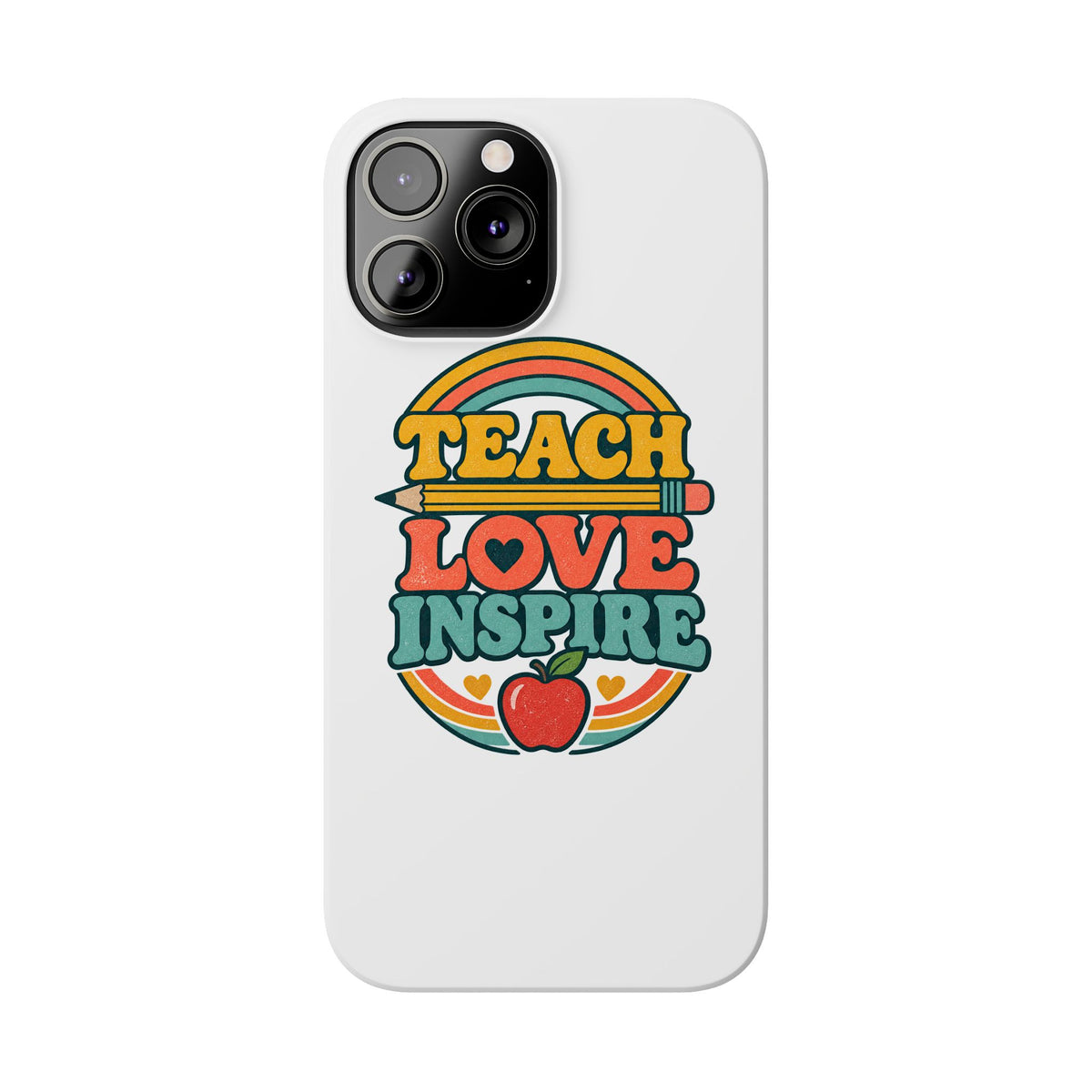 Teach Love Inspire Phone Case