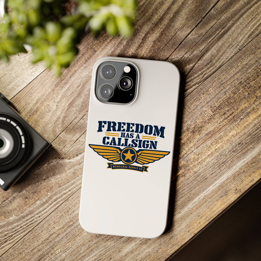 Freedom Has A Callsign Phone Case