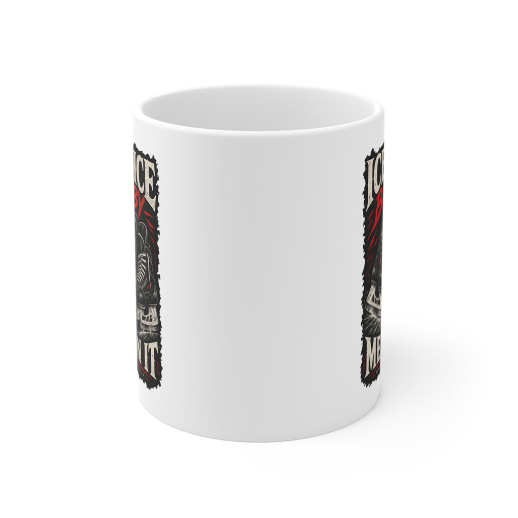 Ice Ice Baby Mean It Coffee Mug 11oz
