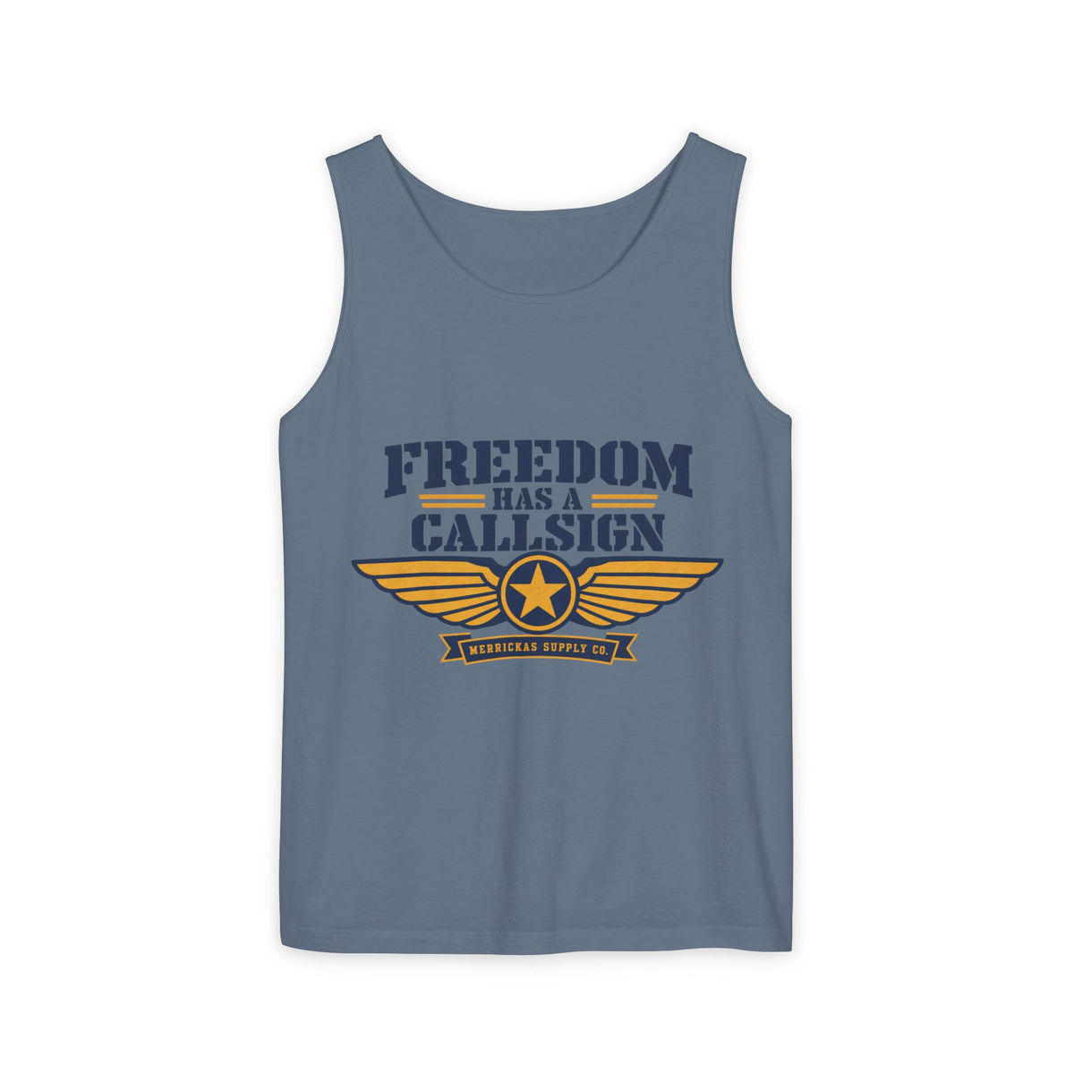 Freedom Has A Callsign Garment-Dyed Tank