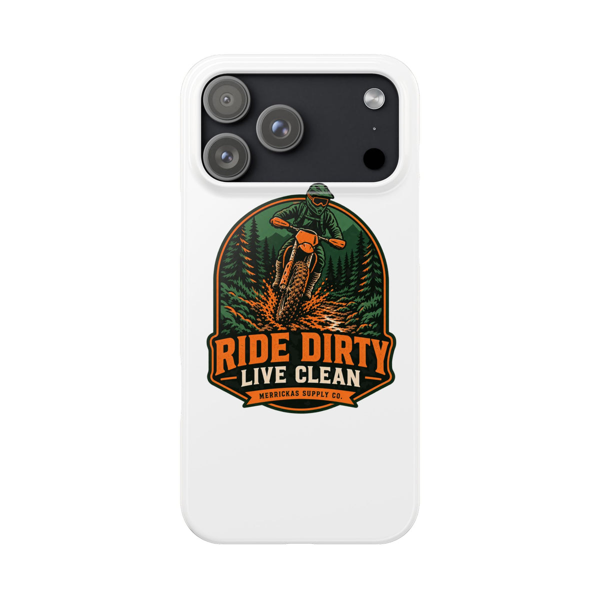 Ride Dirty Live Clean Phone Case
