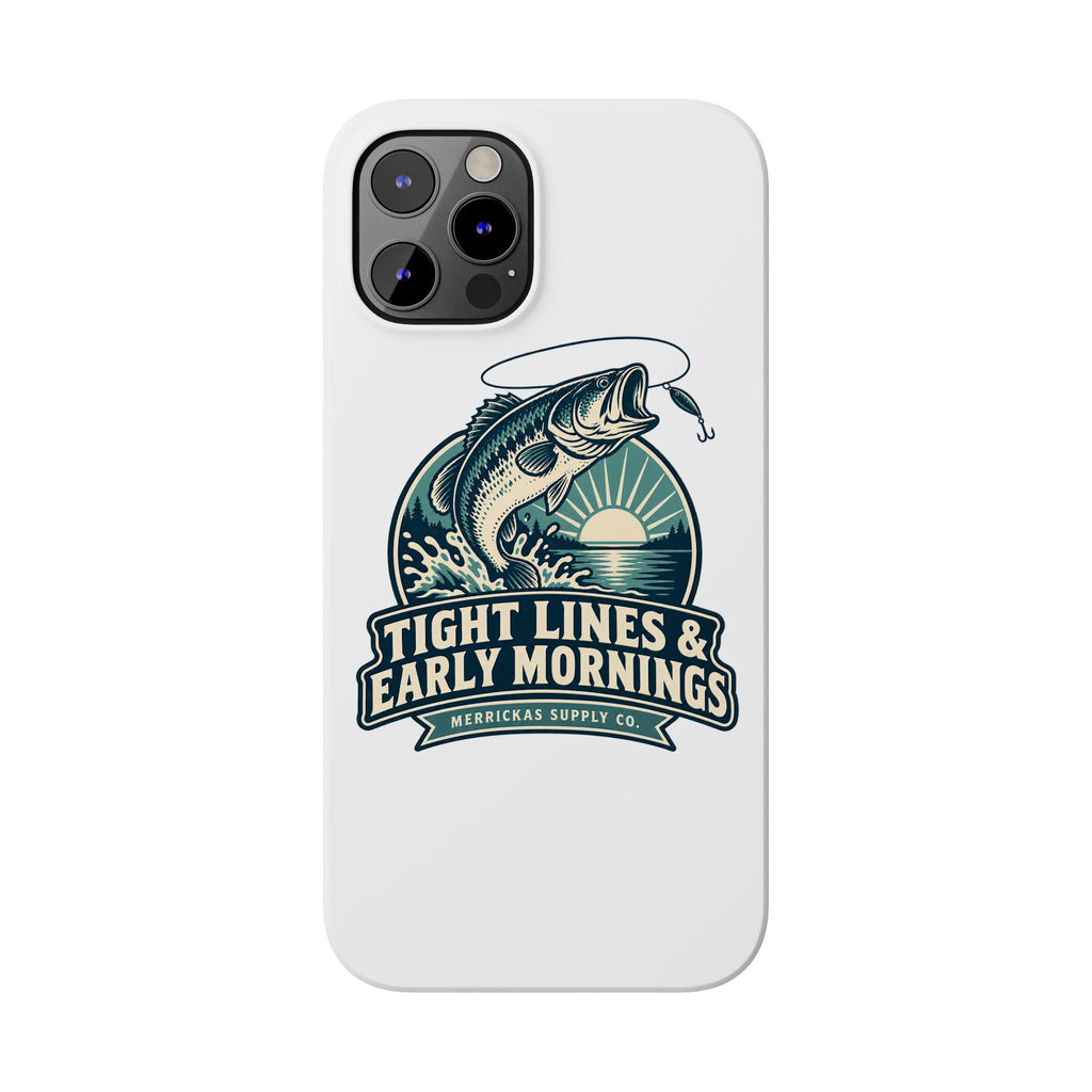 Tight Lines & Early Mornings Phone Case
