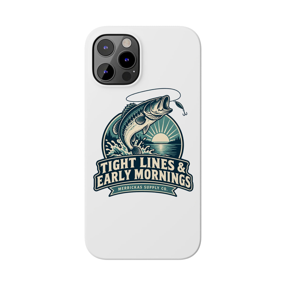 Tight Lines & Early Mornings Phone Case