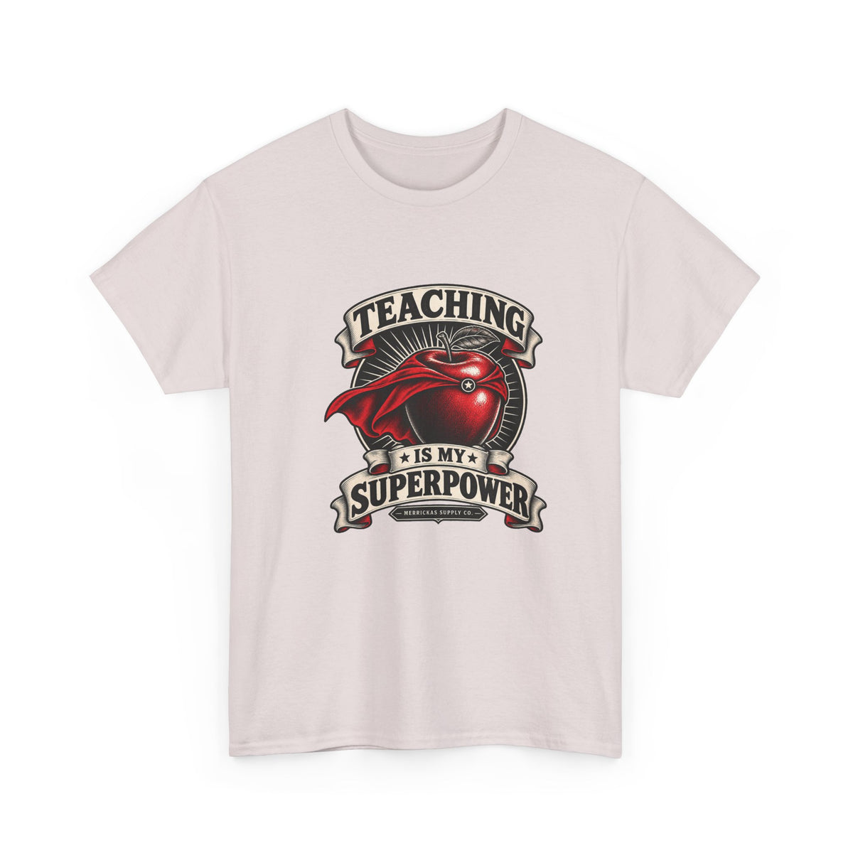 Teaching Is My Superpower Classic Tee