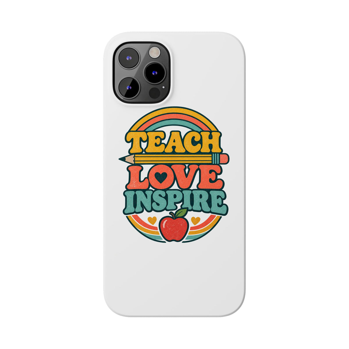 Teach Love Inspire Phone Case