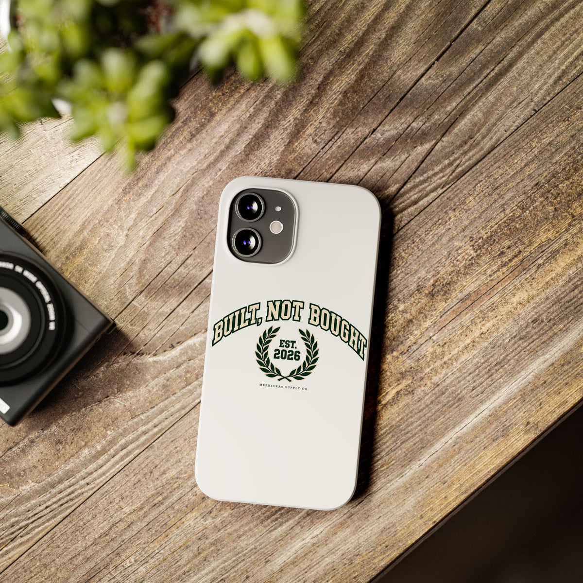 Built Not Bought Phone Case