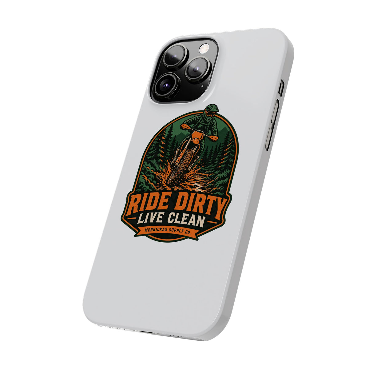 Ride Dirty Live Clean Phone Case