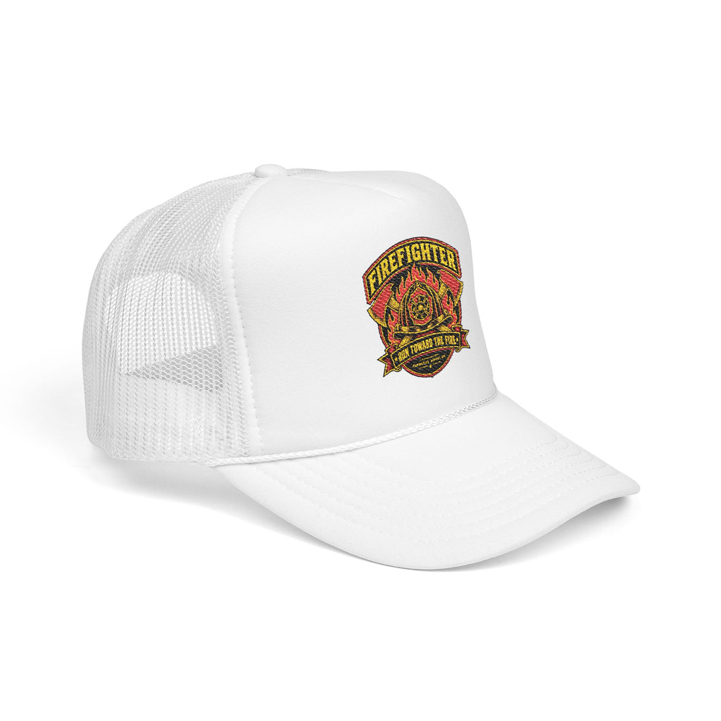 Run Toward The Fire Foam Trucker Hat