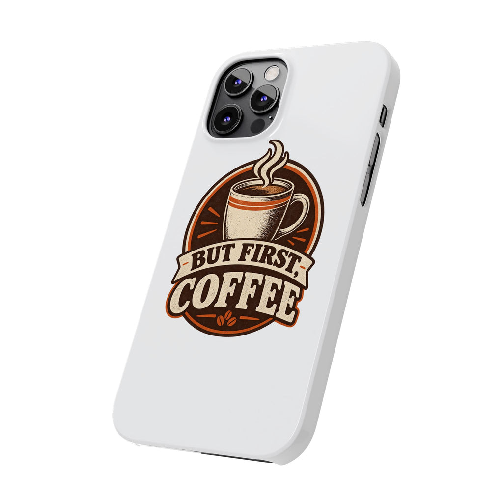 But First Coffee Phone Case