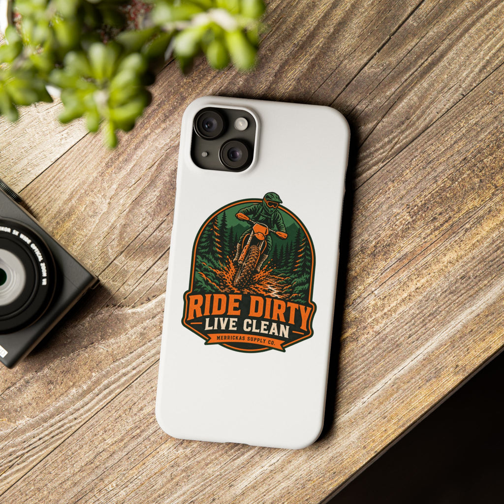 Ride Dirty Live Clean Phone Case