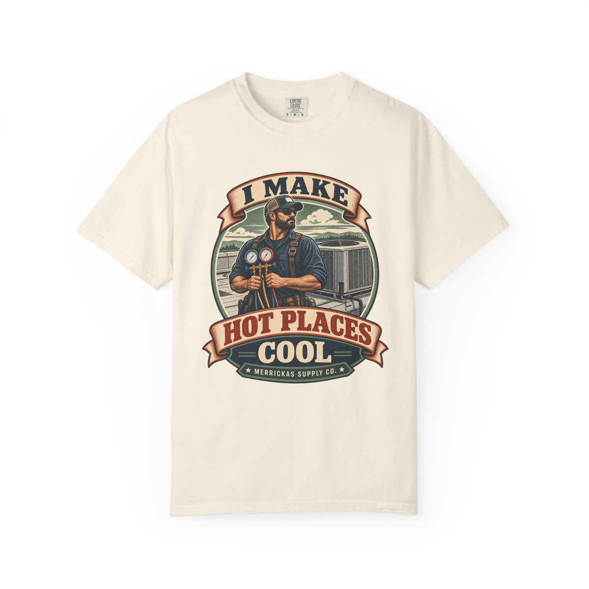 I Make Hot Places Cool Garment-Dyed Tee