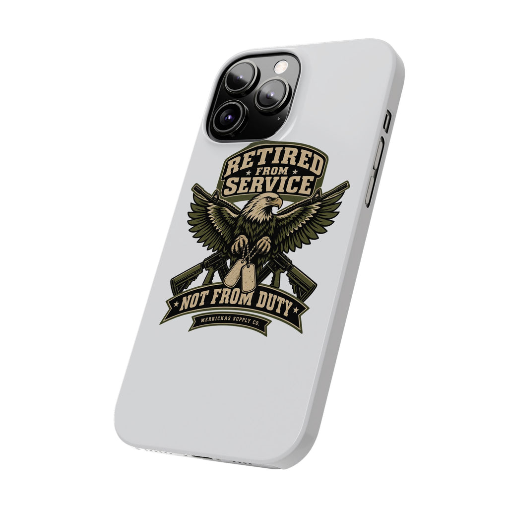 Retired From Service Not From Duty Phone Case