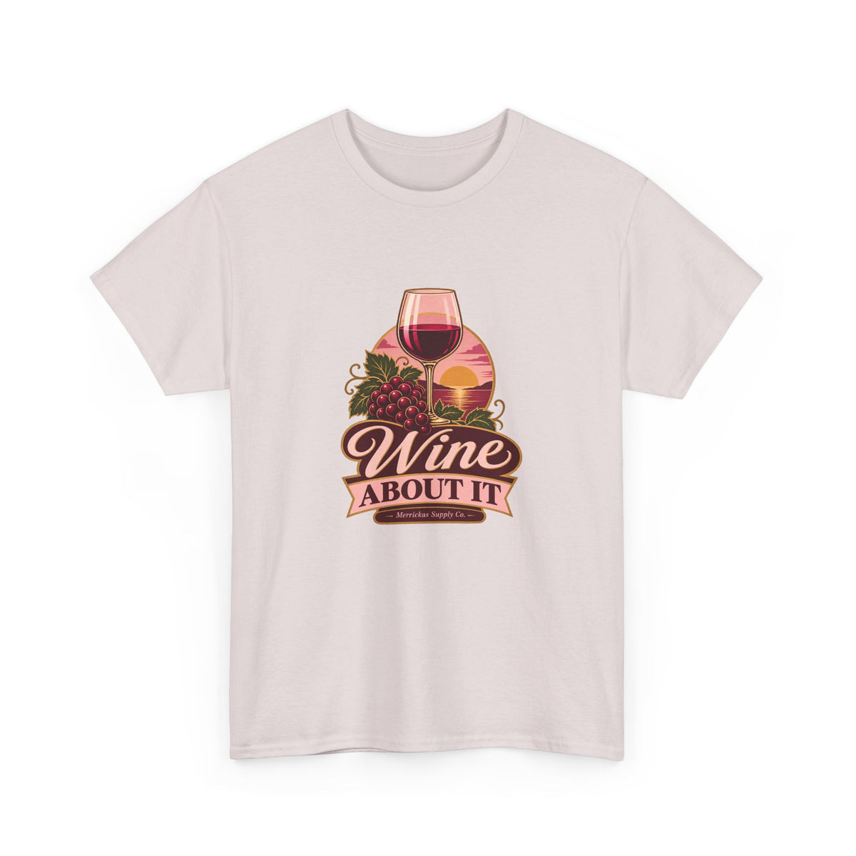 Wine About It Classic Tee