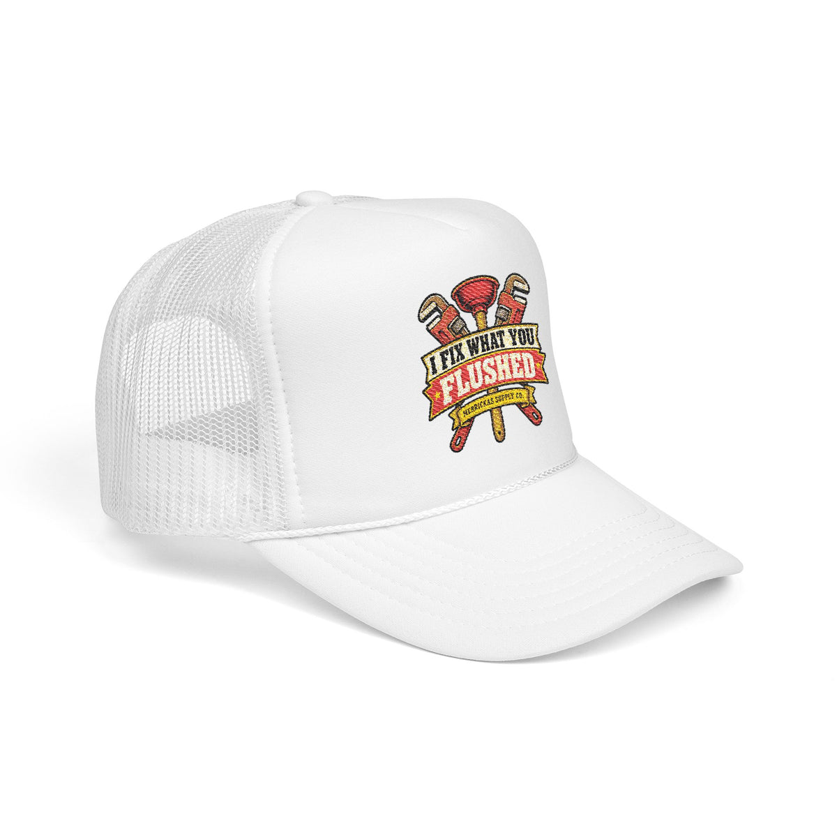 I Fix What You Flushed Foam Trucker Hat