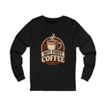 But First Coffee Long Sleeve Tee