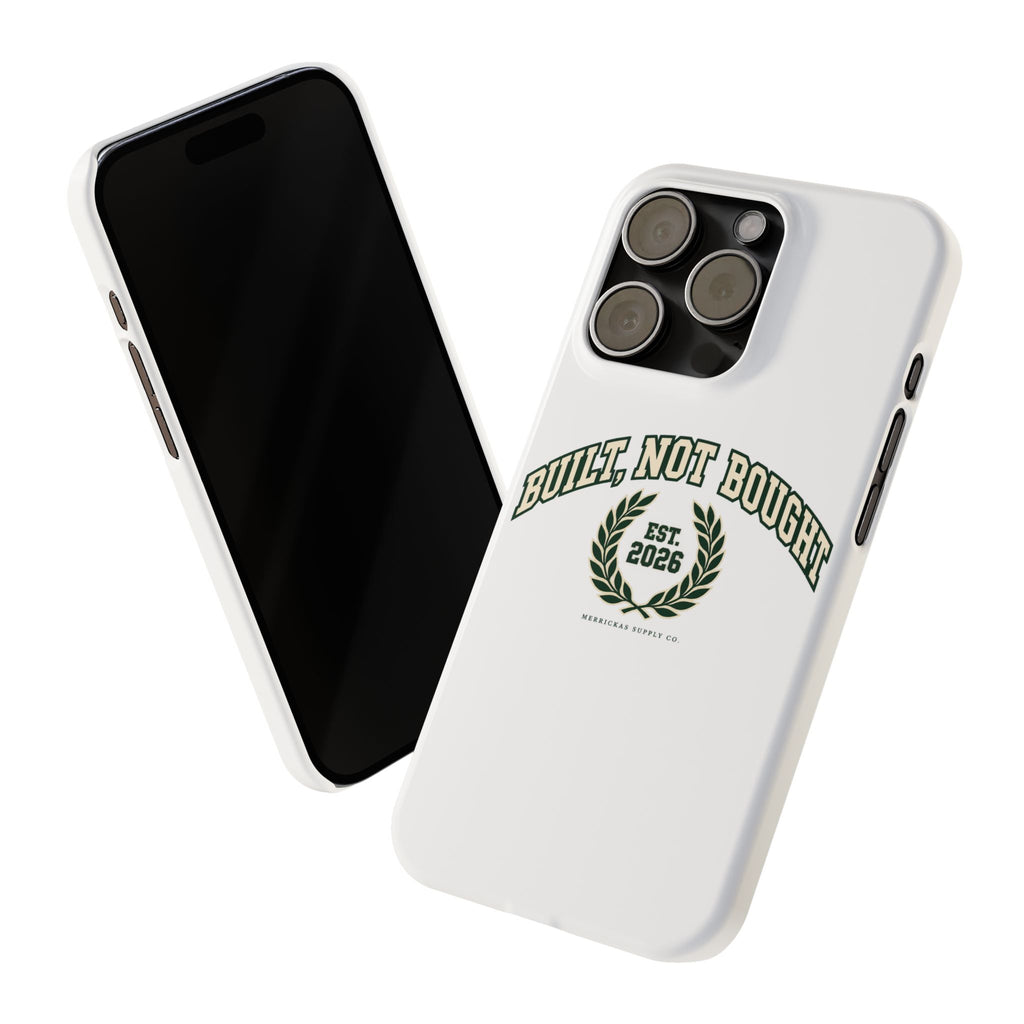 Built Not Bought Phone Case